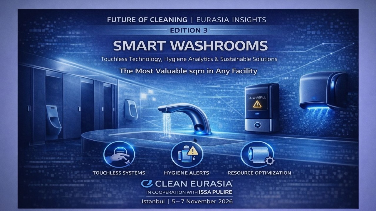 Temizliğin Geleceği | Eurasia Insights Bölüm 3 — Akıllı Washroom Sistemleri